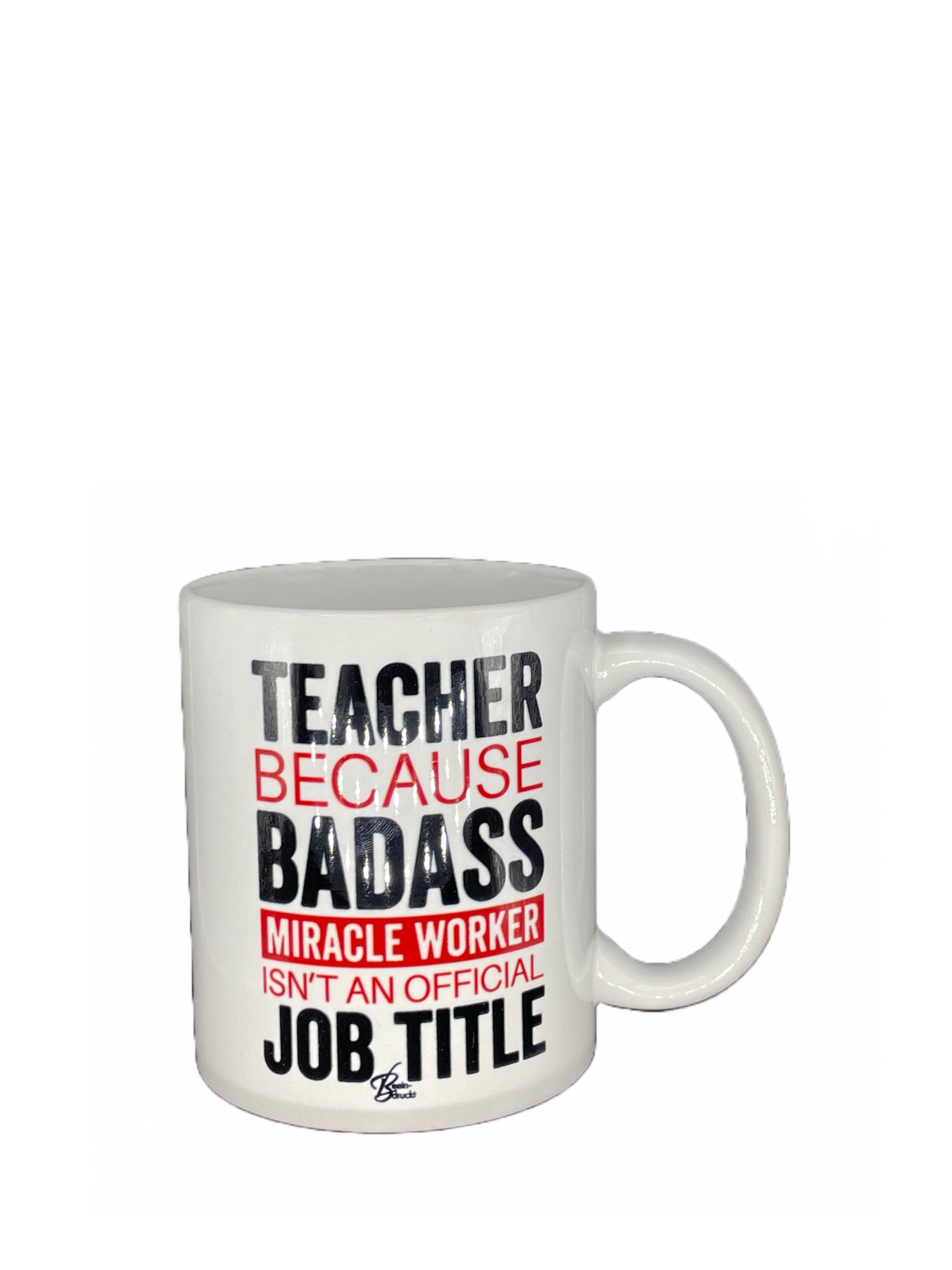 Teacher coffee cup Teacher Badass Miracle Worker red - customizable with name or message personalized available in 7 colors