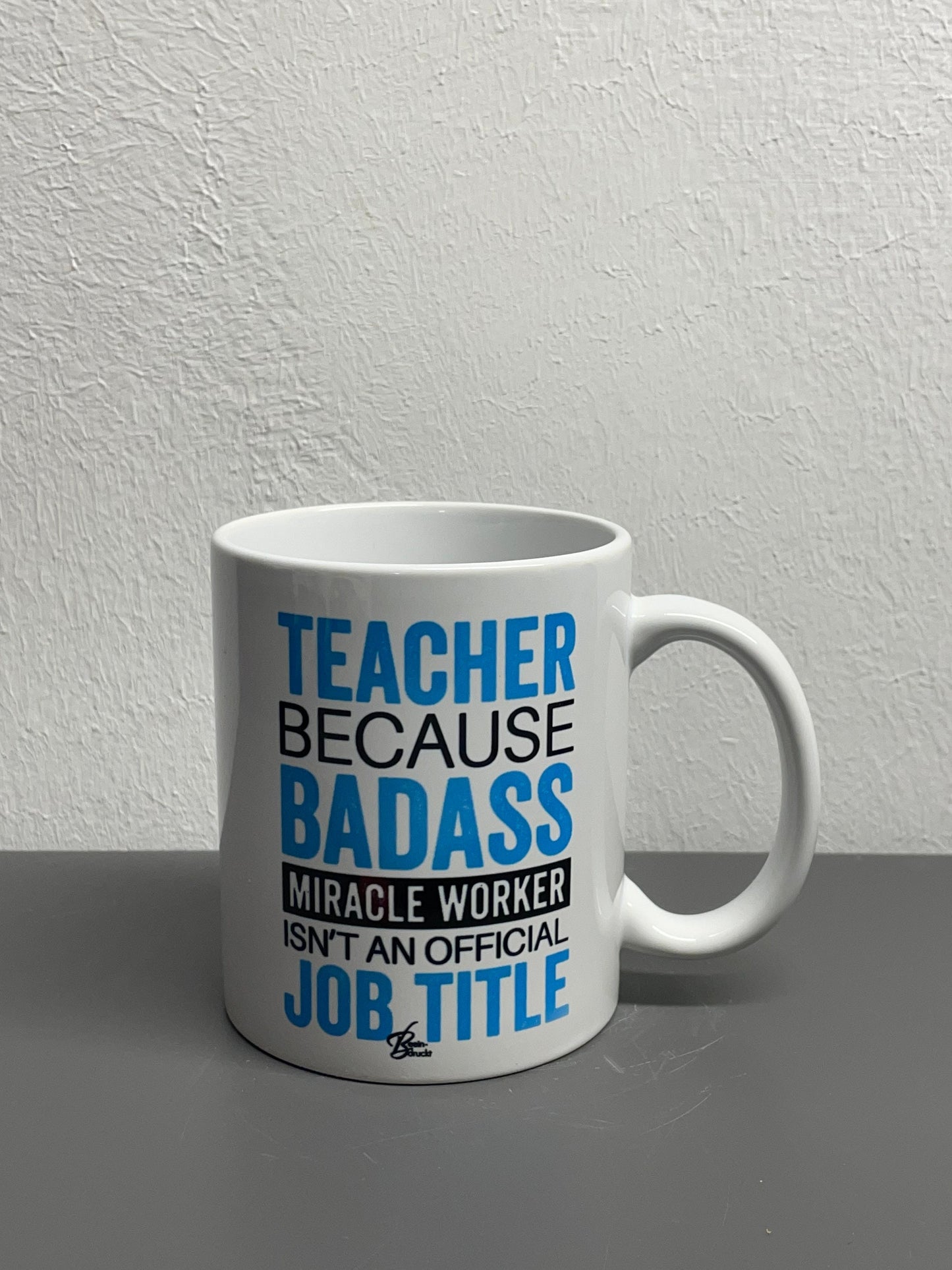 Lehrer Kaffeetasse Teacher Badass Miracle Worker - individualisierbar mit Namen oder Botschaft personalisiert in 7 Farben erhältlich