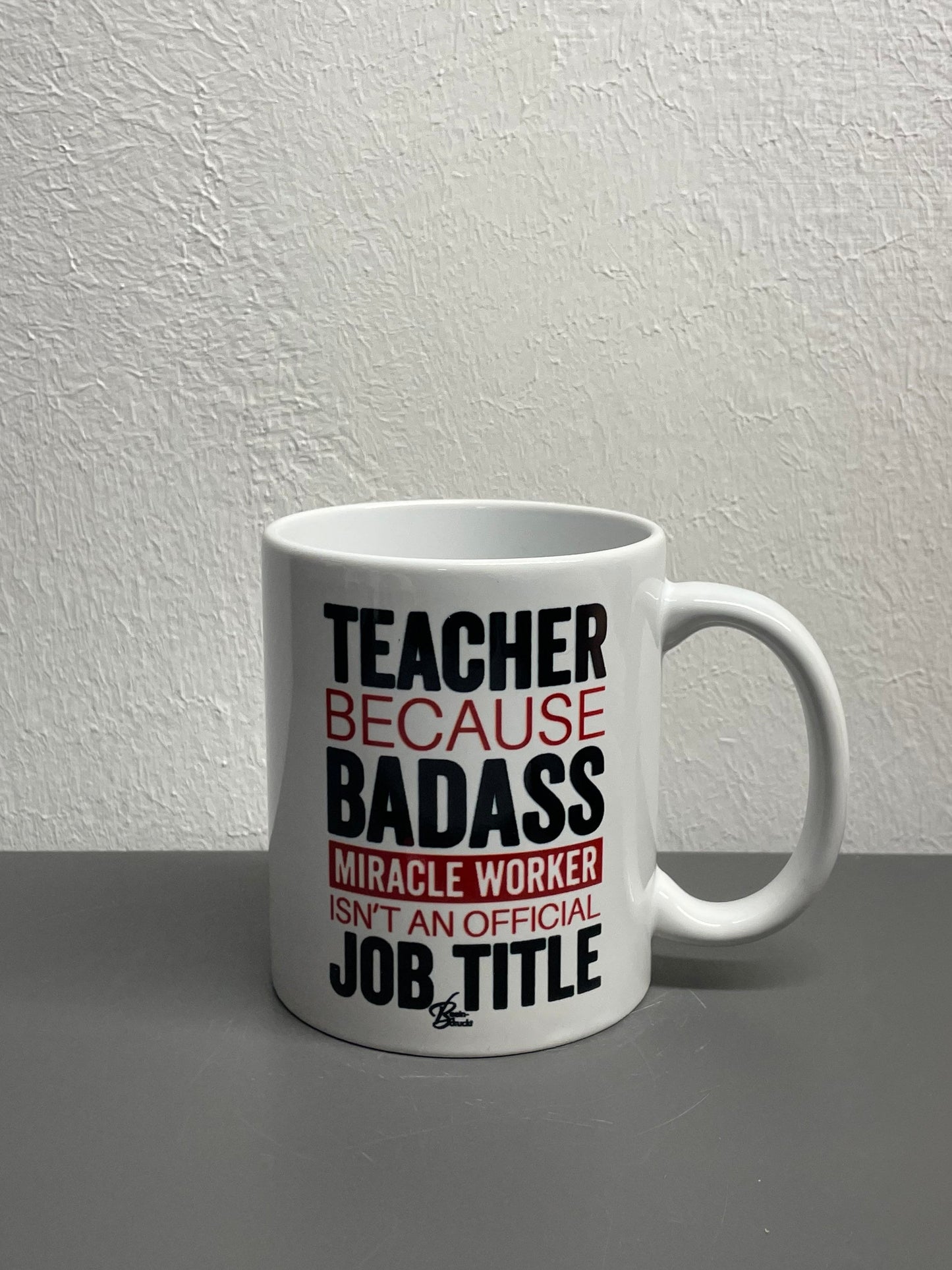 Teacher coffee cup Teacher Badass Miracle Worker red - customizable with name or message personalized available in 7 colors