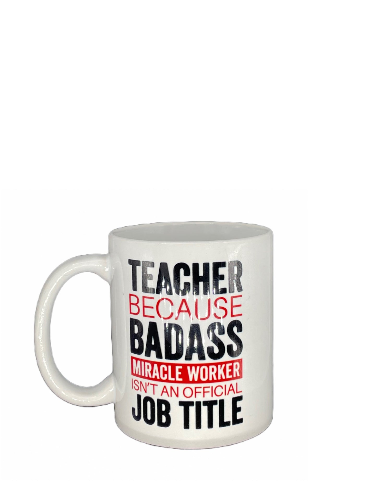 Teacher coffee cup Teacher Badass Miracle Worker red - customizable with name or message personalized available in 7 colors